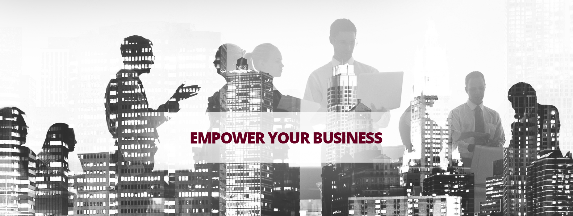 Empower your business
